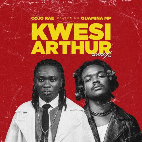 Cojo Rae – Kwesi Arthur (Remix) Ft Quamina MP