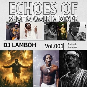 DJ Lamboh – Echoes of Shatta Wale 1 DJ Lamboh – Echoes of Shatta Wale