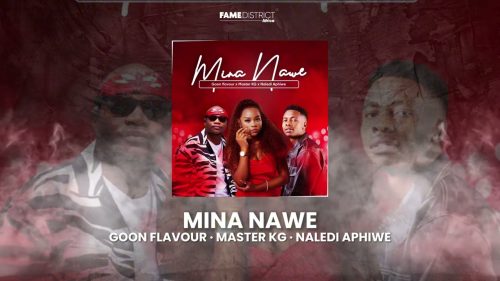 Goon Flavour – Mina Nawe Ft Master KG & Naledi Aphiwe