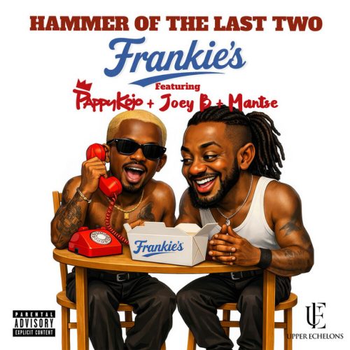 Hammer Of The Last Two – Frankies ft. Pappy Kojo, Joey B & Mantse