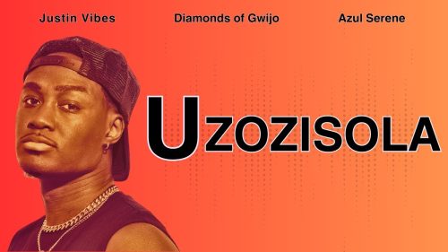 Justin Vibes - Uzozisola Ft Diamonds Of Gwijo x Azul Serene 1 Justin Vibes - Uzozisola Ft Diamonds Of Gwijo x Azul Serene