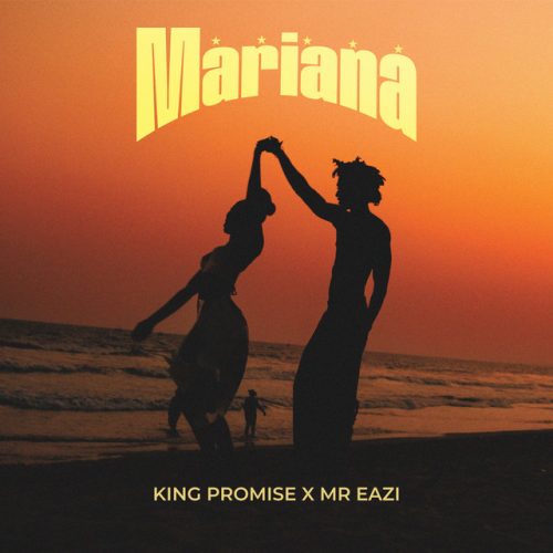 King Promise – Mariana Ft Mr Eazi