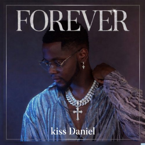 Kizz Daniel – Forever