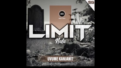LIMIT NALA – Uvume Kanjani