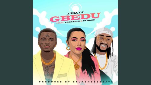 Lisa Li - Gbedu Ft Famous x Portable