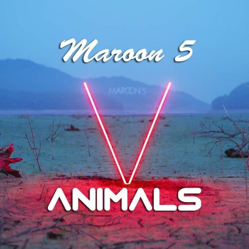 Maroon 5 - Animals