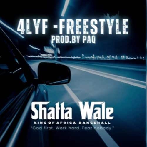 Shatta Wale – 4lYF (Freestyle)