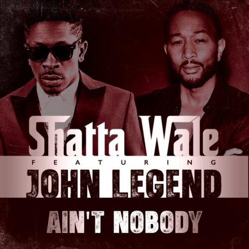 Shatta Wale – Ain’t Nobody Ft John Legend