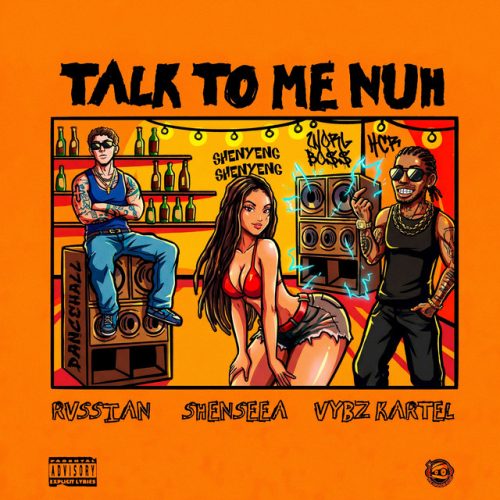 Shenseea – Talk To Me Nuh Ft Vybz Kartel & Rvssian
