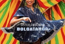 Sister Deborah – Bolgatanga Ft Lil Win, Wanlov The Kubolor & Stevo Atambire