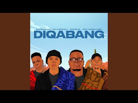 Sol Phenduka x Smash Sa x Kamoh Xaba x Khathapillar - Diqabang