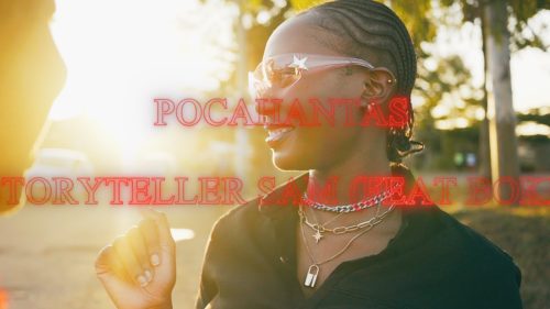 Storyteller Sam - Pocahantas Ft Boke