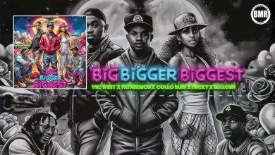 Vic West - Big Bigger Biggest Ft Malosh, Becky, Colloblue, Fathermoh