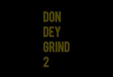 AmakyeTheRapper – Don Dey Grind 2