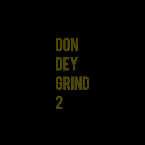 AmakyeTheRapper – Don Dey Grind 2 1 AmakyeTheRapper – Don Dey Grind 2