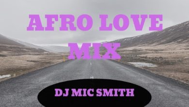DJ Mic Smith – AFRO LOVE #001