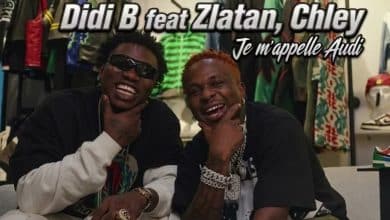Didi B - Je m’appelle Ft Zlatan x Chley