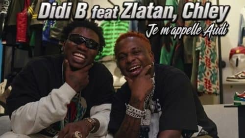 Didi B - Je m’appelle Ft Zlatan x Chley