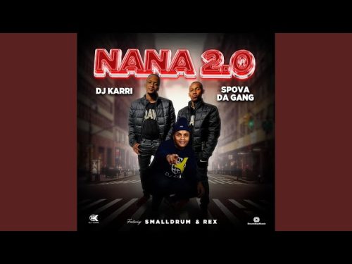 Dj Karri & Spova Da Gang - Nana 2.0 Remix Ft Rex x SmallDrum