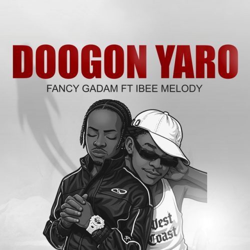 Fancy Gadam – Doogon Yaro Ft Ibee Melody
