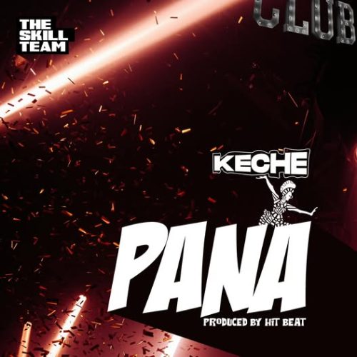 Keche – Pana (Listen/Download)