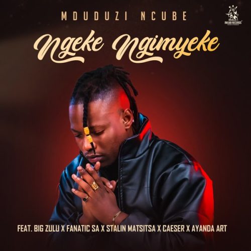 Mduduzi Ncube – Ngeke Ngimyeke Ft Big Zulu x Fanatic SA x Stalin Matsitsa x Caeser & Ayanda Art 1 Mduduzi Ncube – Ngeke Ngimyeke Ft Big Zulu x Fanatic SA x Stalin Matsitsa x Caeser & Ayanda Art