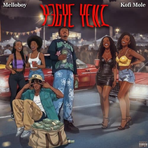Melloboy – Yegye Yeni Ft Kofi Mole 1 Melloboy – Yegye Yeni Ft Kofi Mole