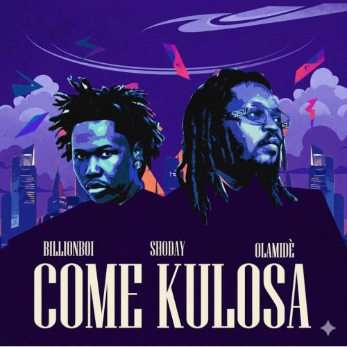 Shoday – Come Kulosa Ft Olamide & Billionboi