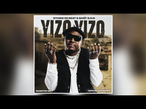 Sthibo de Beat – Yizo Yizo Ft Baby S.O.N x Maestro SA & Don De Guitarist