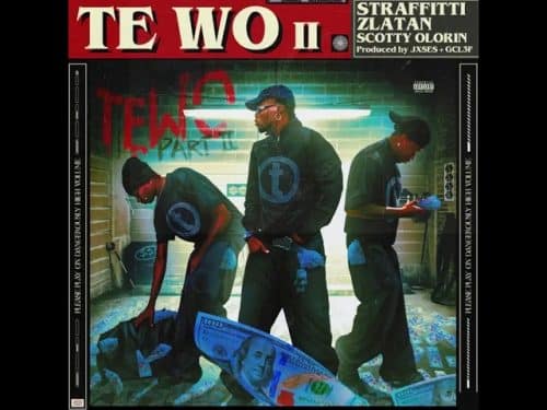 Straffitti - TE WO II Ft Zlatan x Scottyolorin 1 Straffitti - TE WO II Ft Zlatan x Scottyolorin