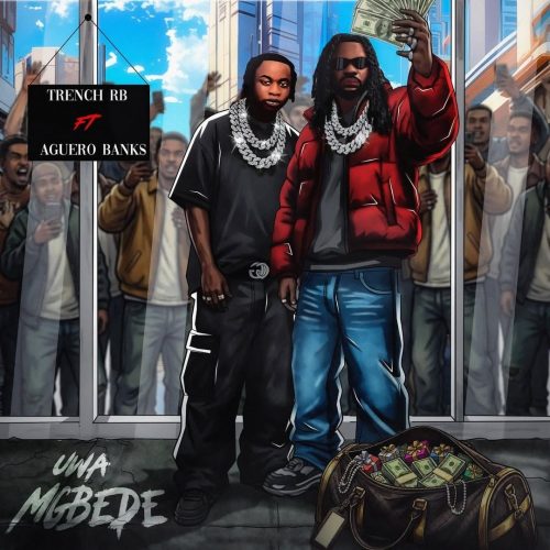 Trench RB - Uwa Mgbede Ft Aguero Banks