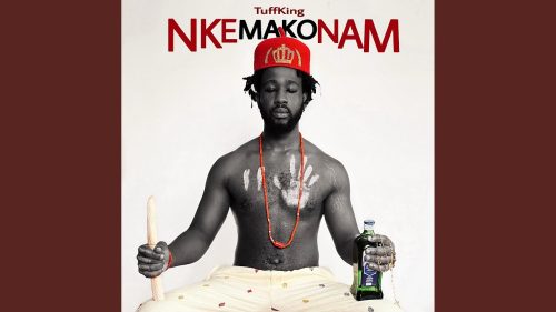 Tuff King - Nkemakonam