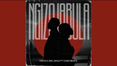 Visca – Ngizojabula Ft Zee_Nhle & Cuba Beats