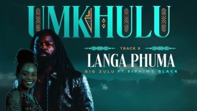 Big Zulu – Langa Phuma Ft Siphiwe Black