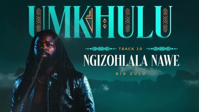Big Zulu – Ngizohlala Nawe