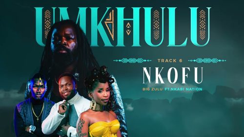 Big Zulu – Nkofu Ft Inkabi Nation