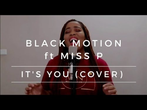 Black Motion - It's You Ft Miss P