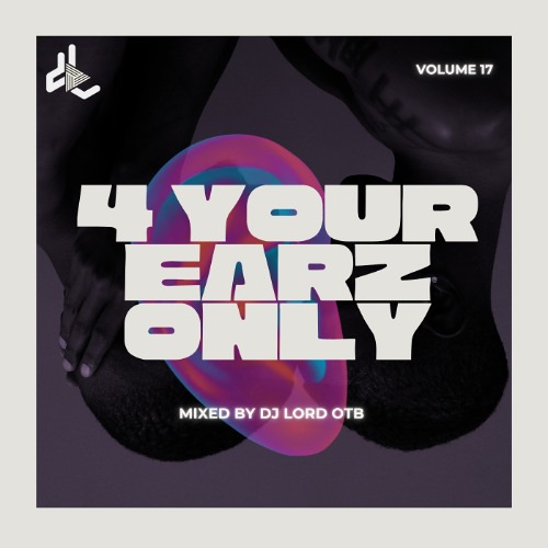 DJ Lord OTB – 4 Your Earz Only Vol. 17