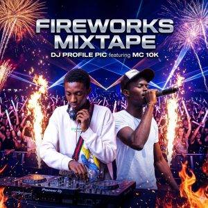 DJ Profile Pic – Fireworks Mixtape Ft MC 10K 1 DJ Profile Pic – Fireworks Mixtape Ft MC 10K