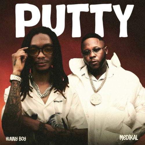 Hunny Boy – Putty Ft Medikal 1 Hunny Boy – Putty Ft Medikal