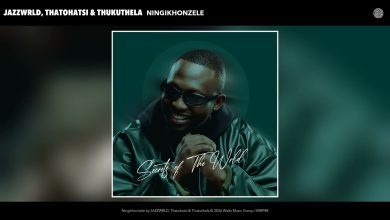 JAZZWRLD – Ningikhonzele Ft Thatohatsi & Thukuthela