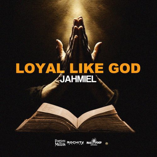Jahmiel – Loyal Like God