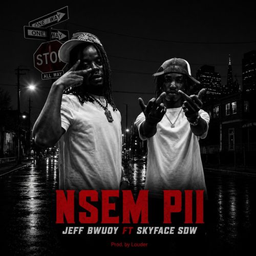 Jeff Bwuoy – Nsem Pii Ft Skyface SDW 1 Jeff Bwuoy – Nsem Pii Ft Skyface SDW