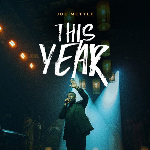 Joe Mettle – This Year