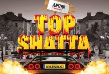 Jupitar & LouudarBeatz – Top Shatta
