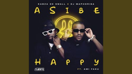 Kabza De Small x DJ Maphorisa – Asibe Happy Ft Ami Faku 1 Kabza De Small x DJ Maphorisa – Asibe Happy Ft Ami Faku
