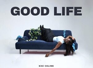 KiKi Celine – Good Life