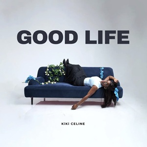 KiKi Celine – Good Life