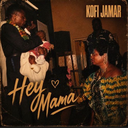 Kofi Jamar – Hey Mama