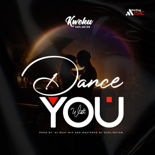 Kweku Darlington – Dance With You 1 Kweku Darlington – Dance With You
